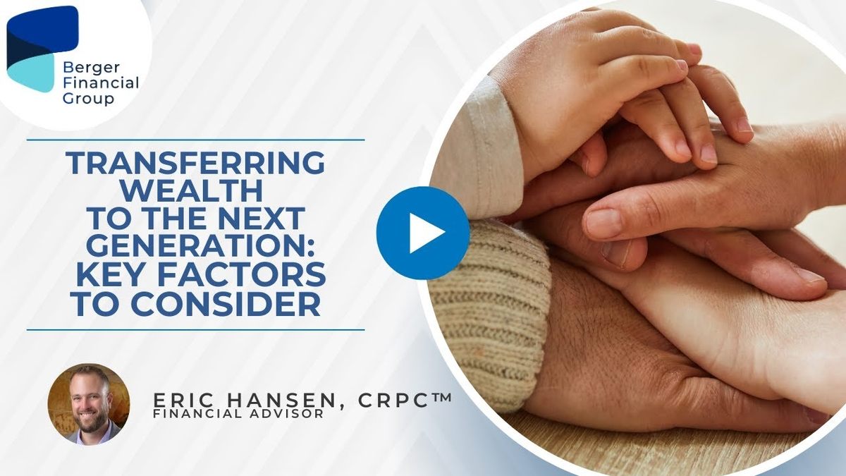 Transferring Wealth to the Next Generation: Key Factors to Consider