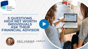 5 Questions High Net Worth Individuals Ask Their Financial Advisor
