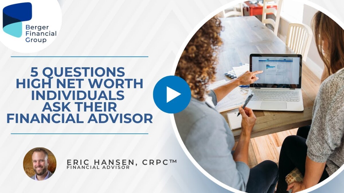 5 Questions High Net Worth Individuals Ask Their Financial Advisor