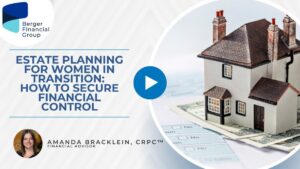 Estate Planning for Women in Transition: How to Secure Financial Control