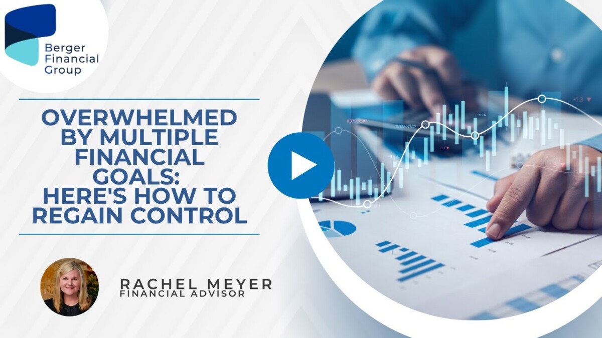 Overwhelmed by Multiple Financial Goals? Here’s How to Regain Control