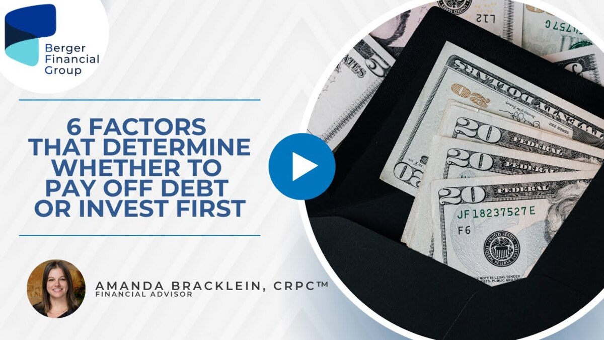 6 Factors That Determine Whether to Pay Off Debt or Invest First